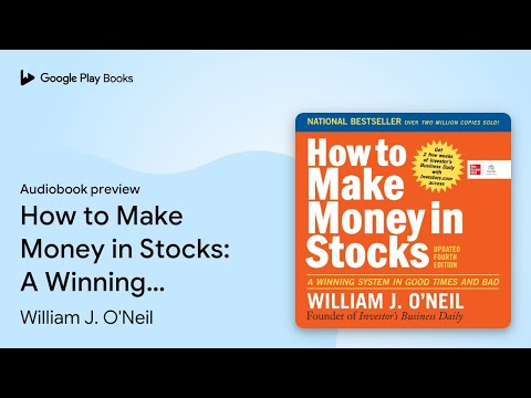 How to Make Money in Stocks: A Winning System… by William J. O'Neil · Audiobook preview