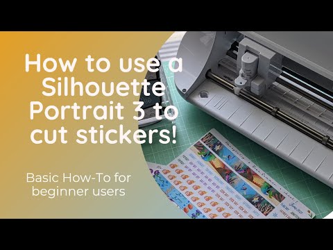 How to use a Silhouette Portrait 3 to cut stickers!