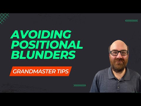 Grandmaster Tips - Avoiding Positional Blunders