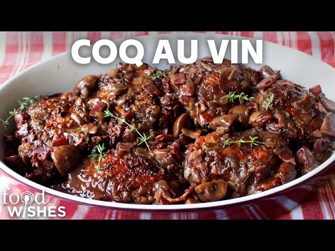 How to Make Coq Au Vin (Chicken Braised with Bacon, Mushrooms & Red Wine) | Food Wishes