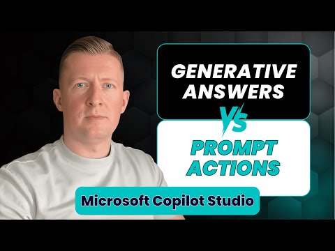 When To Use Each: Build Conversational + Actionable Flows With Generative Answers & Prompt Actions