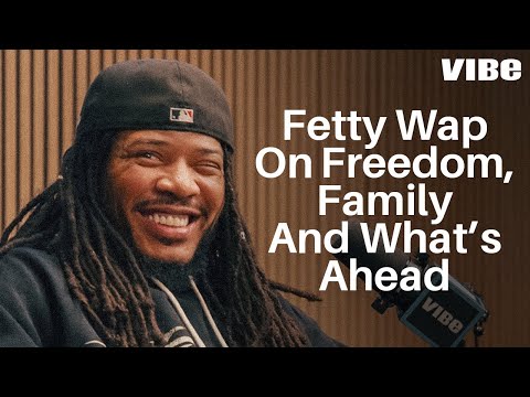 Fetty Wap Is Home With His Family, Freedom, And Future In Focus | VIBE