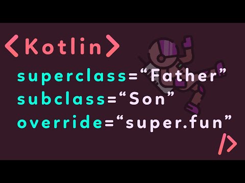 Kotlin For Beginners Tutorial (Classes, Inheritance, Superclass, Subclass)