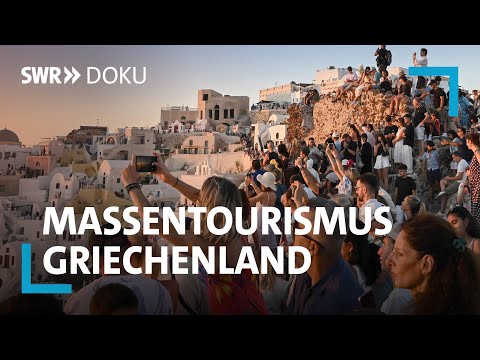 Die Schattenseite der Sonneninseln - Massentourismus in Griechenland | SWR Doku