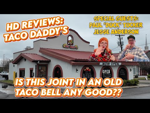 HD Reviews: Taco Daddy's - Metairie, LA. Is this Joint in an old Taco Bell Building any good??