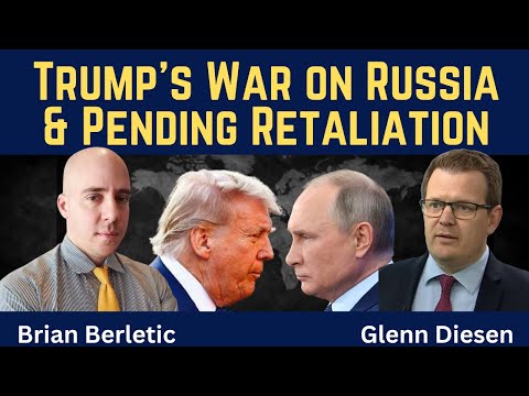Brian Berletic: Trump's War on Russia & Pending Retaliation
