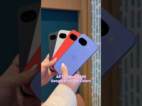 All The New $499 Google Pixel 10A Colors