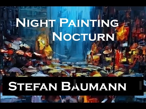 Stefan Baumann, on Plein Air,  Nocturn Impressionist Night Painting