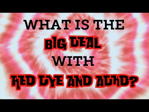 What is the Big Deal with Red Dye and ADHD?