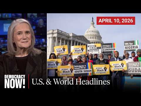 Top U.S. & World Headlines — April 10, 2026
