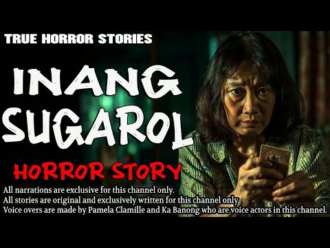 INANG SUGAROL HORROR STORY ｜ True Horror Stories ｜ Tagalog Horror
