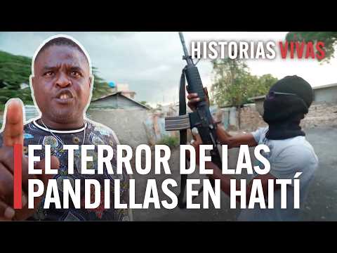 ¡TERROR en HAITÍ! CONOCEMOS a las PANDILLAS que CONTROLAN el PAÍS | Historias Vivas | Documental HD