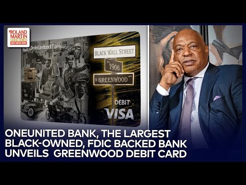 State-Of-The-Art: OneUnited Bank Continues The Legacy Of Black Wall Street With Greenwood Debit Card