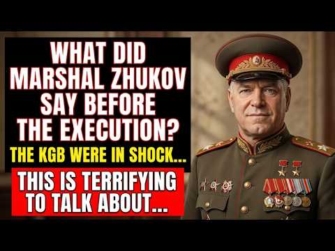WHAT ZHUKOV SAID BEFORE HIS EXECUTION — THE KGB WERE IN SHOCK…