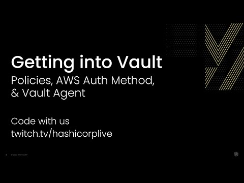 Getting into HashiCorp Vault, Part 5: Policies, AWS Auth Method, & Vault Agent