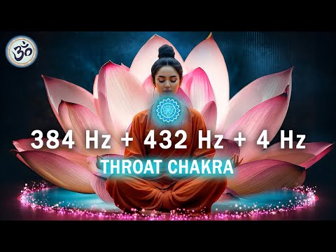 384 Hz + 432 Hz + 4 Hz THROAT CHAKRA Healing Frequencies, Boost Positivity, Overcome Shyness