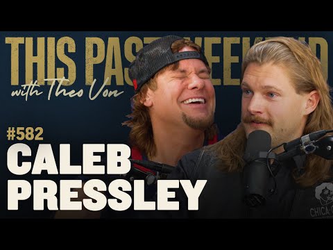 Caleb Pressley | This Past Weekend w/ Theo Von #582
