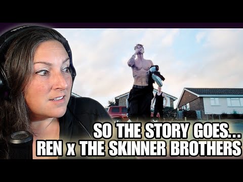 Ren x The Skinner Brothers - So The Story Goes...