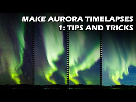 Making Aurora Timelapses 1: Tips and Tricks