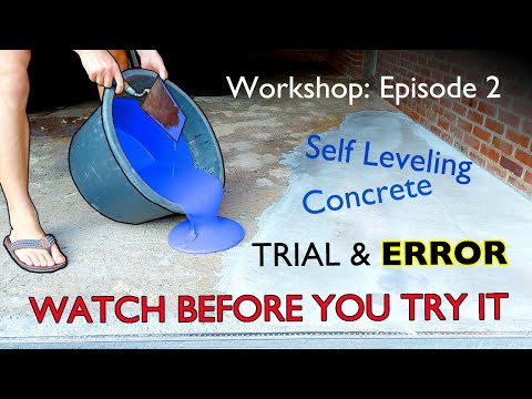 Episode 2: Self leveling Concrete  Trial & Error: watch before you try it!