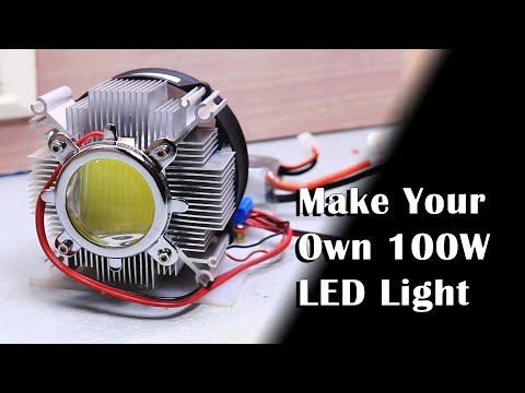 Make Your own 100W LED Light! | DIY