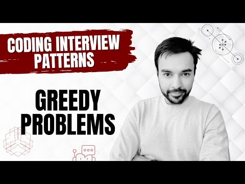 Coding Interview Patterns - Greedy Problems | 7 different problems in a single video