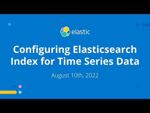 Configuring Elasticsearch Index for Time Series Data