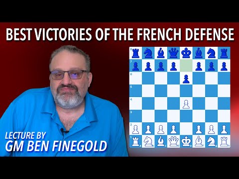 Best Victories of the French Defense: Lecture by GM Ben Finegold