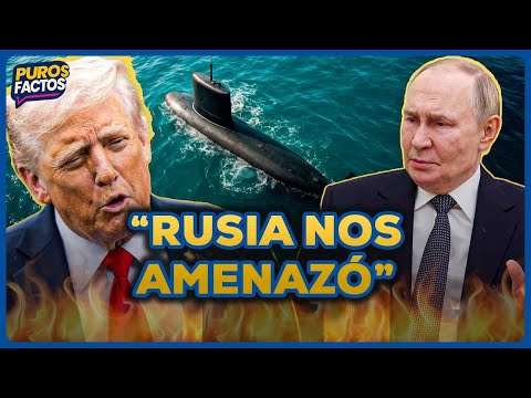 Donald Trump envía dos submarinos nucleares tras amenazas rusas | SEGMENTO #PurosFactos