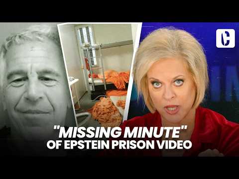 EPSTEIN BOMBSHELL: 'MISSING MINUTE' OF PRISON VIDEO REVEALS MOVEMENT AROUND CELL BEFORE DEATH