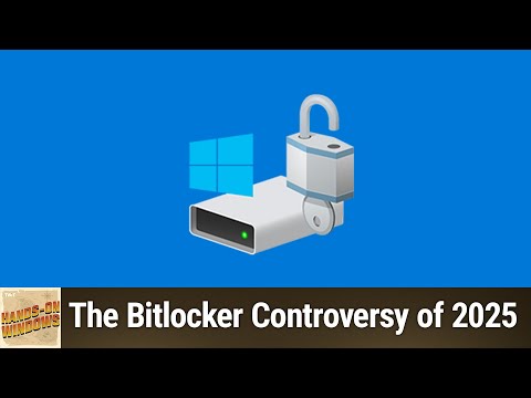 The Bitlocker Controversy of 2025 - Encryption and Security on Windows 11