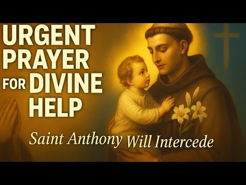 🙏PRAYER FOR DIVINE HELP THROUGH SAINT ANTHONY'S INTERCESSION 🙏