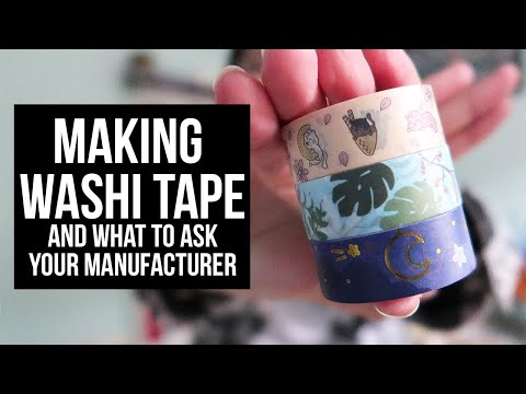 Making Washi Tape + What To Ask Your Manufacturer | Tips + Tricks