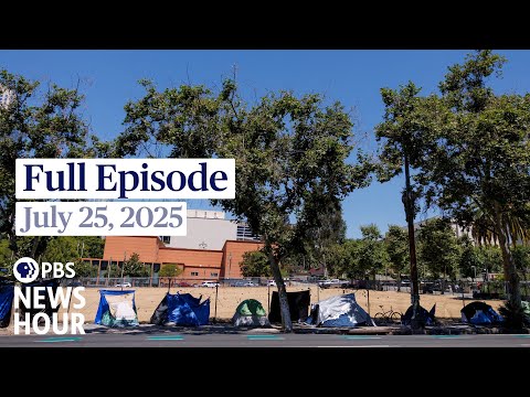PBS News Hour full episode, July 25, 2025
