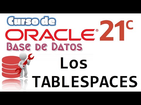 Oracle Base de Datos 21c desde cero para principiantes | LAS TABLESPACES (video 35)