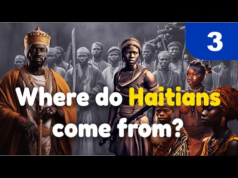 History of Haiti: Episode #3 | Where do Haitians come from?