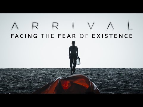 Arrival | Facing the Fear of Existence