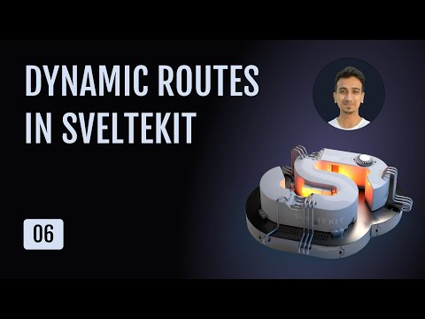 SvelteKit Tutorial - 6 - Dynamic Routes