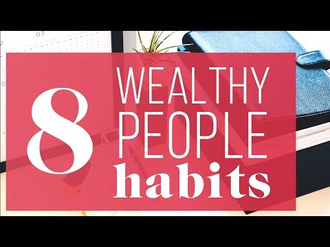 8 Things Wealthy People Do Differently | The Financial Diet