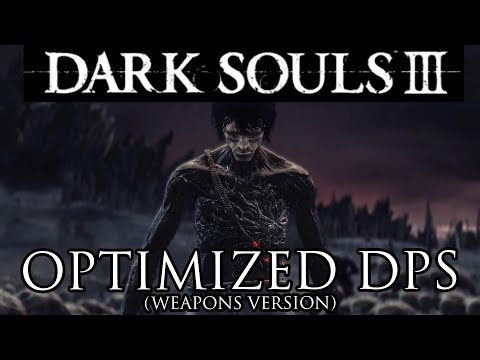 Dark Souls 3 with Mathematically Optimized Damage | Weapons Version
