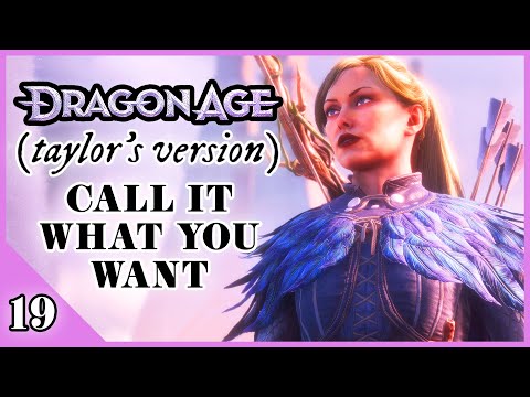 Call It What You Want | Dragon Age: Taylor’s Version Playthrough (#19)