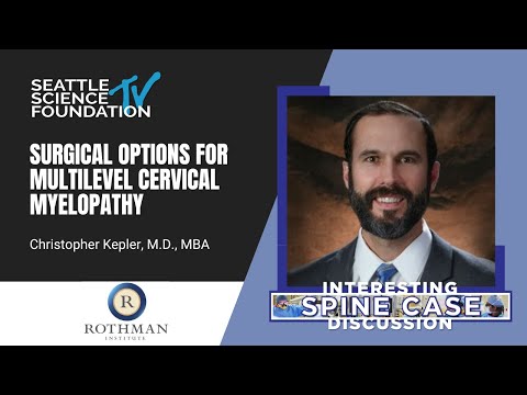 Surgical Options for Multilevel Cervical Myelopathy - Christopher Kepler, M.D., MBA