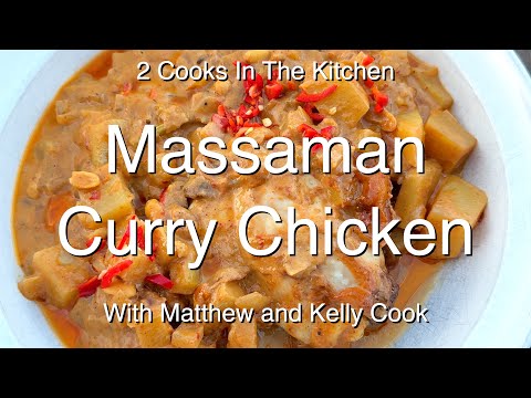 Massaman Curry Chicken - 2 Cooks in the Kitchen
