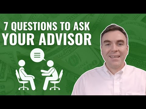 7 Questions To Ask Your Financial Advisor