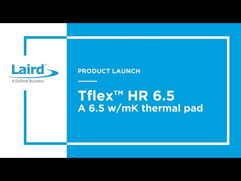 Introducing Laird™ Tflex™ HR 6.5 Gap Filler Material
