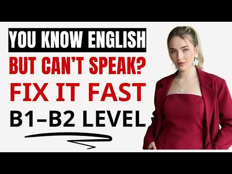 You Know English But Can’t Speak? Fix It Fast (B1–B2 Speaking Practice)