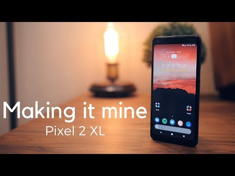 Customizing the Pixel 2 XL - making it mine