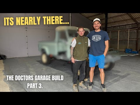 ITS NEARLY THERE...... THE DOCTORS GARAGE BUILD PART 3