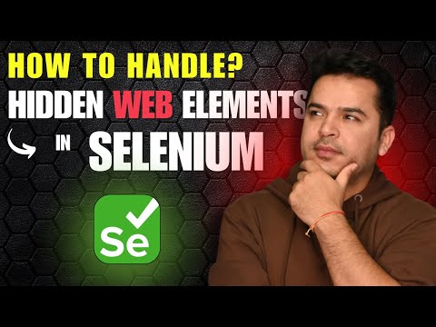 How to Handle Hidden Web Elements in Selenium WebDriver Without Errors