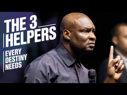The 3 Types of Helpers Every Destiny Needs (Do You Have All Three?) | Apostle Joshua Selman
